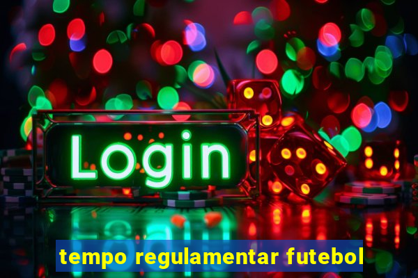 tempo regulamentar futebol